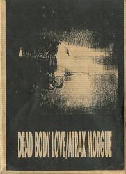 Dead Body Love / Atrax Morgue