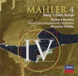 Mahler: Symphony no. 4 / Berg: Seven Early Songs
