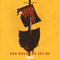 RUN WHEN YOU SEE ME