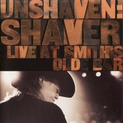 Unshaven: Shaver Live at Smith's Olde Bar