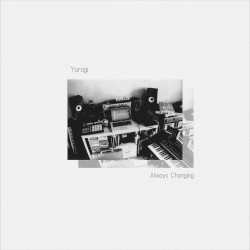 Yuragi / Always Changing