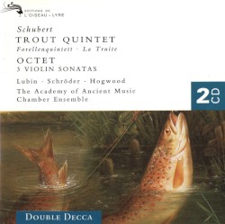 Trout Quintet / Octet / 3 Violin Sonatas