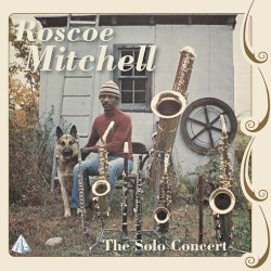The Roscoe Mitchell Solo Saxophone Concerts