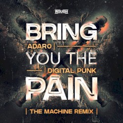Bring You The Pain (The Machine Remix)