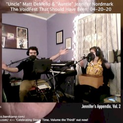 Jennifer's Appendix, Vol. 2: 'The VoidFest 2020 Set That Should Have Been' (Streaming in Quarantine: 04/20/20)
