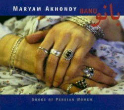 Banu: Songs of Persian Women