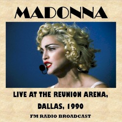 Live at the Reunion Arena, Dallas, 1990 (FM radio Broadcast)