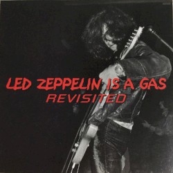 Led Zeppelin Is a Gas Revisited
