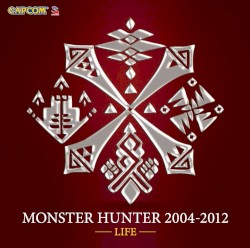 MONSTER HUNTER 2004-2012 -LIFE-