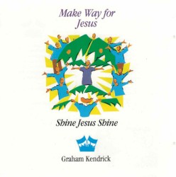 Make Way for Jesus - Shine Jesus Shine
