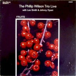 The Phillip Wilson Trio Live: Fruits