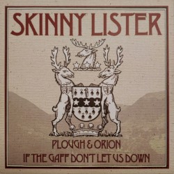 Plough & Orion / If the Gaff Don’t Let Us Down