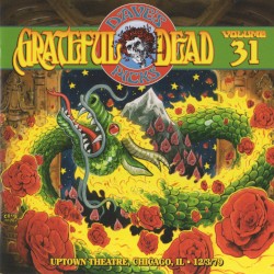 Dave’s Picks, Volume 31: Uptown Theatre, Chicago, IL · 12/3/79