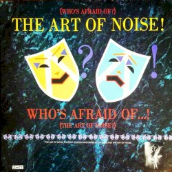 (Who's Afraid Of?) The Art of Noise!