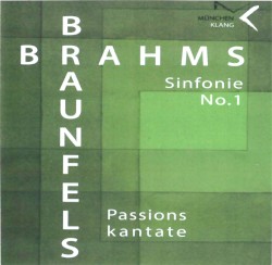 Braunfels Passionskantate - Brahms Sinfonie No. 1