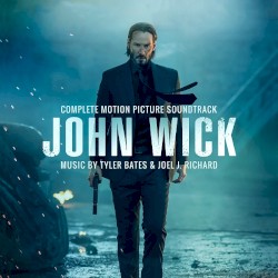 John Wick: Complete Motion Picture Soundtrack