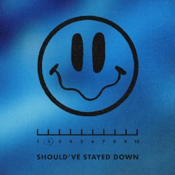 Should’ve Stayed Down