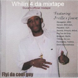 Whilin 4 Da Mixtape: The Official Mixtape of Jacksonville FL
