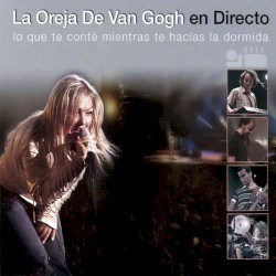 La Oreja de Van Gogh en directo: Lo que te conté mientras te hacías la dormida