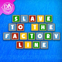 Slave to the Factory Line