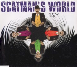 Scatman’s World