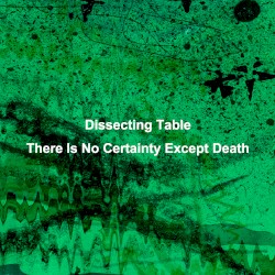 There Is No Certainty Except Death