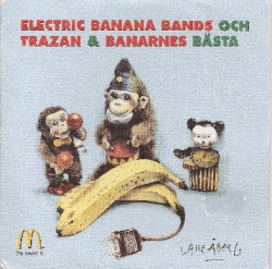 Electric Banana Bands och Trazan & Banarnes bästa
