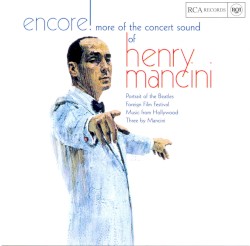Encore! More of the Concert Sound of Henry Mancini