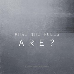 WHAT THE RULES ARE?