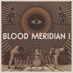 Blood Meridian I