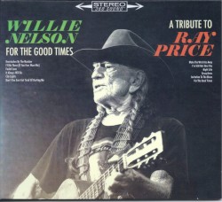 For the Good Times: A Tribute to Ray Price