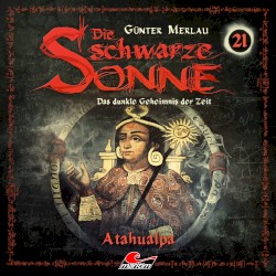 Die schwarze Sonne 21: Atahualpa