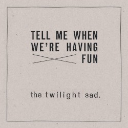 Tell Me When We’re Having Fun