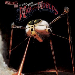 Highlights from Jeff Wayne’s Musical Version of The War of the Worlds