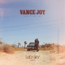 Lay It On Me (Said The Sky Remix)