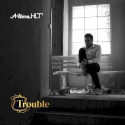 Trouble