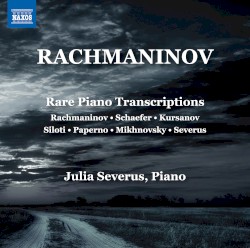 Rachmaninoff: Rare Piano Transcriptions