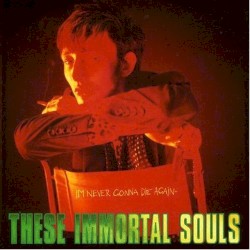 I'm Never Gonna Die Again