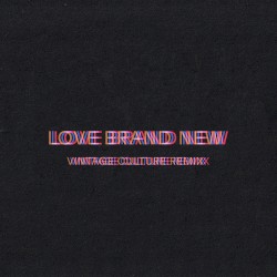 Love Brand New (Vintage Culture remix)