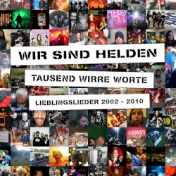 Tausend wirre Worte: Lieblingslieder 2002-2010