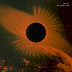 THE END OF EVERYTHING