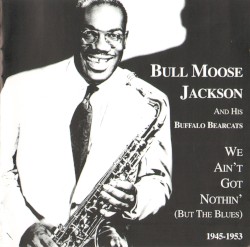 We Ain't Got Nothin' (but the Blues)