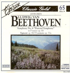 Symphony no. 6 "Pastoral Symphony" in F major, op. 68 / Egmont op. 84 / Leonore, op. 72a