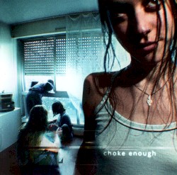 choke enough
