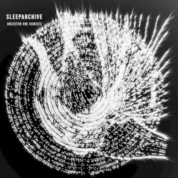 Ancestor One (Sleeparchive remixes)