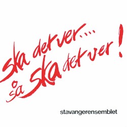 Ska det ver... så ska det ver