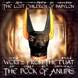 Words from the Duat: The Book of Anubis