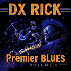 DX Rick Premier Blues Volume 1
