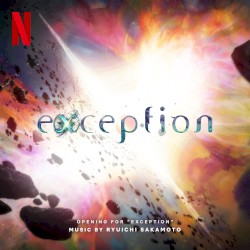 Opening for “Exception” / oxygen (from “Exception” Soundtrack)