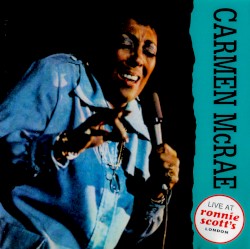 Ronnie Scott's Presents Carmen McRae 'Live'